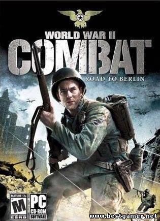 World War II Combat: Road to Berlin