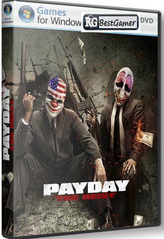 PayDay: The Heist v.1.6.0 (2011/PC/RePack/Rus) by ~I[R.G.BestGamer]