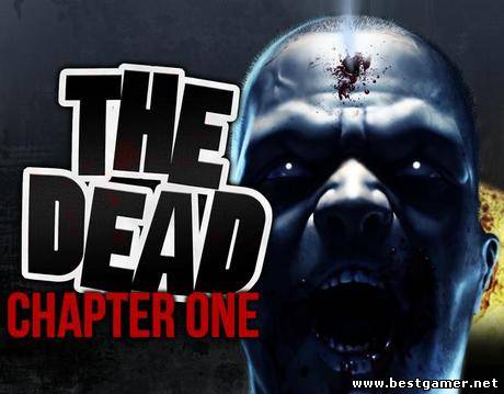 [Android] THE DEAD: Chapter One (1.11 - 1.2.2) [Шутер, ENG]