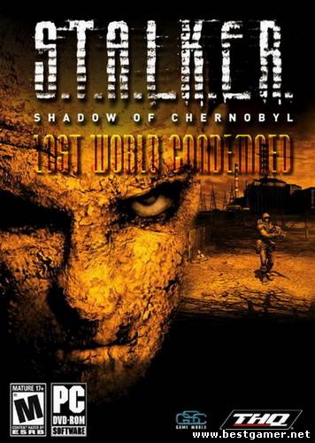 S.T.A.L.K.E.R. Shadow of Chernobyl - Lost World Condemned 3.1 Patch 5.1 [RePack]