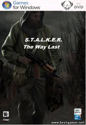 S.T.A.L.K.E.R. Зов Припяти The Way Last [final] (2011/PC/Rus)