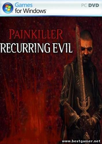 Painkiller: Recurring Evil (2012/PC/Eng/RePack) by R.G. Repacker&#39;s