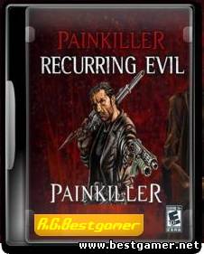 Painkiller Recurring Evil (2012) [RePack] [RUS/ENG]by R.G.BestGamer