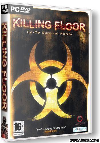 Killing Floor v.1017 (2010/PC/Repack/Rus)
