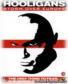 Хулиганы: Шторм над Европой / Hooligans: Storm over Europe (2002) PC &#124; Rip