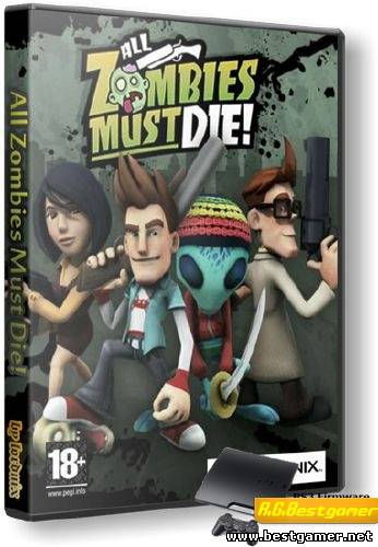 All Zombies Must Die! (Doublesix Games) (2012)[RePack R.G.BestGamer