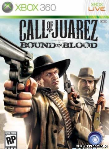 Call of Juarez: Bound in Blood (2009/Xbox360/Rus)