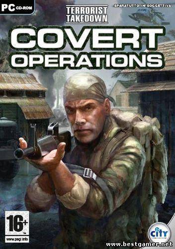 Приказано уничтожить: Чужая территория / Terrorist Takedown: Covert Operations [RePack] [2006/RUS]