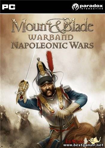 Mount & Blade: Napoleonic Wars [2012/RUS/ENG]