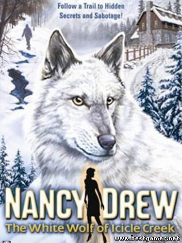 Nancy Drew: The White Wolf of Icicle Creek / Нэнси Дрю: Белый волк Ледяного ущелья [L] [RUS / RUS] (2007)