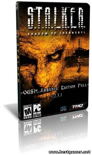 S.T.A.L.K.E.R.: Shadow Of Chernobyl - OGSM+Arsenal Edition Full v.2.3.1 (GSC Game World) (RUS) [Repack] От SeregA Lus