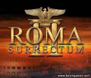 Rome Total War - Roma Surrectum II [RUS][MOD]