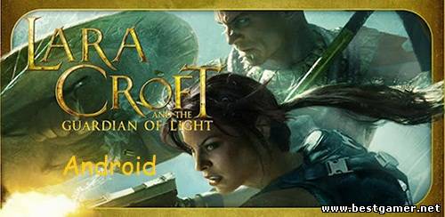 [Android] Lara Croft: Guardian of Light (1.2.284920) [Приключения, ENG]