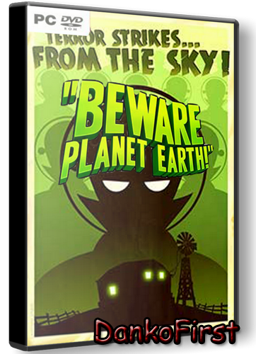 Beware Planet Earth! (Lightmare Studio) (ENG) [Repack] by DankoFirst