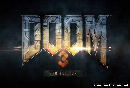 ь Doom 3 BFG Edition [2012, FPS, HDRip] [Трейлер]