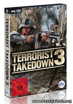 Terrorist Takedown 3 (2010/PC/RePack/RUS)[RePack] от R.G.BestGamer.net