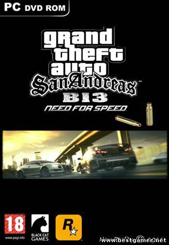 GTA San Andreas B-13 NFS (2011) [RUS/ENG][ RePack]