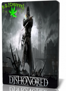 Dishonored &#124;2012&#124; (PC) RePack от R.G.[Crazyyy]