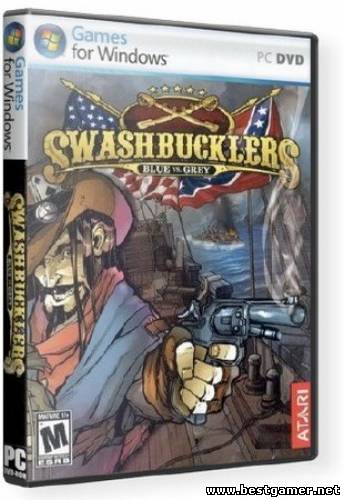 Головорезы: Корсары XIX века / Swashbucklers: Blue vs. Grey (2007) PC