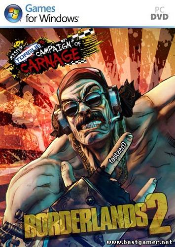 Borderlands 2 - Mr. Torgue&#39;s Campaign Of Carnage + Update 1~5 (2K Games) (ENG&#124;Multi) [DLC] *SHITROW*