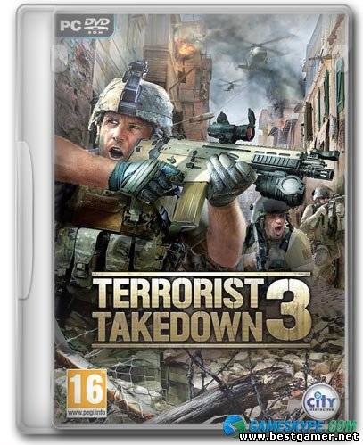 Terrorist Takedown 3 [RePack] [RUS / RUS] (2010) (1.00)