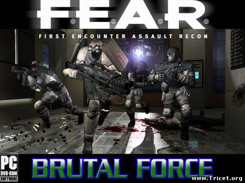 F.E.A.R. Brutal Force / F.E.A.R. Зверская сила (2009)