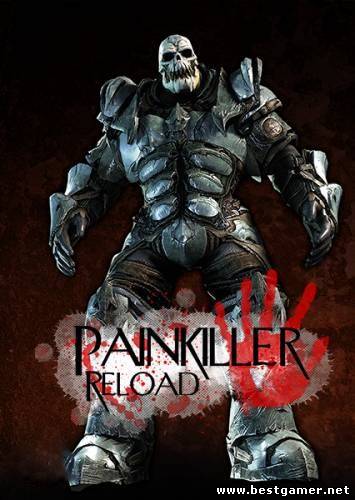 Painkiller: Reload / Пэйнкиллер: Перезагрузка (Havcom) (RUS-ENG) [P]