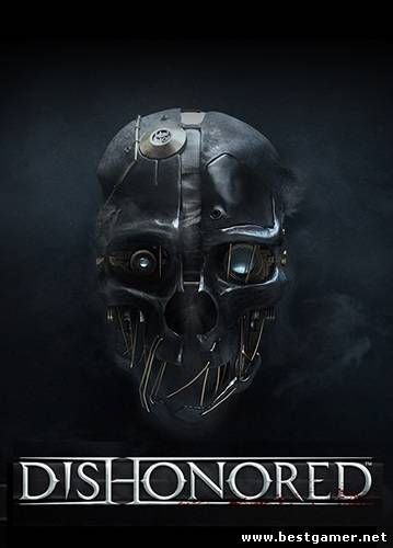 Dishonored (Bethesda Softworks) (Rus &#92; Eng) [RePack] by R.G ReCoding