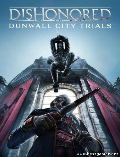 Dishonored: Dunwall City Trials-обзор