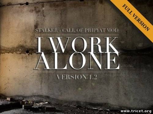 S.T.A.L.K.E.R. Зов Припяти - Work Alone v.1.2 (2011) PC &#124; Mod