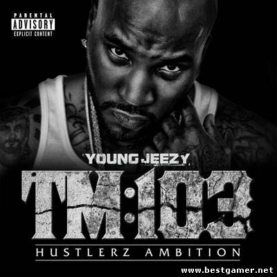 Young Jeezy / TM103: Hustlerz Ambition (Deluxe Edition) [2011, MP3, 320 kbps]