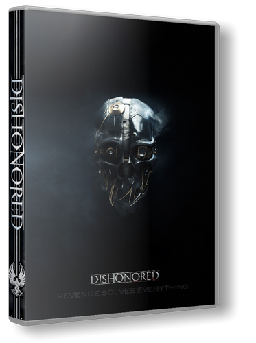 Dishonored (2012) (1C-СофтКлаб) (RUS &#124; ENG) [RePack] от UltraISO