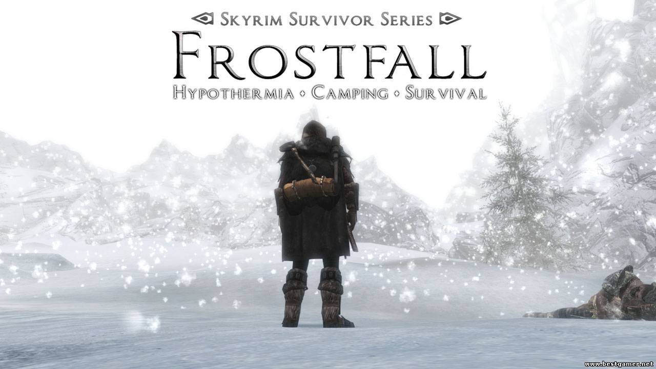 TES V: Skyrim » Геймплей(Frostfall - Выживание в холодных условиях2 от бестгеймер нет)