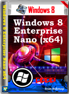 Windows 8 Enterprise Nano [x64] by Bukmop (2013)
