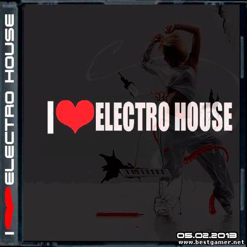 VA - I Love Electro House 05.02.2013 / MP3 / 320 kbps