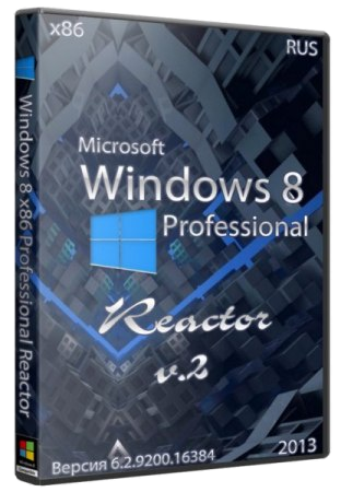 Windows 8 Pro Reactor -v2 [x86] [2013] [RUS]