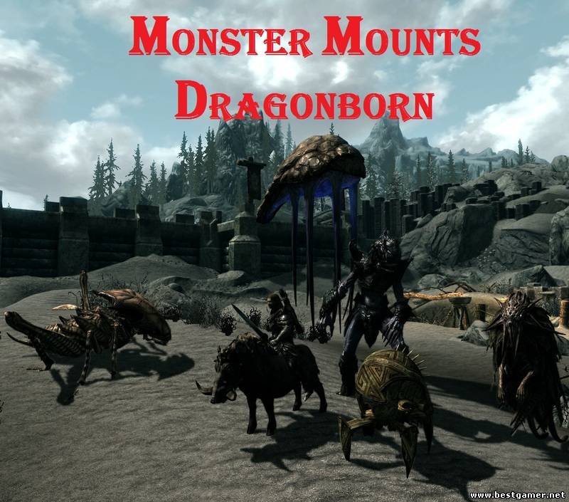 Мод  TES V: Skyrim- Monster Mounts Dragonborn/Ездовые монстры из DLC Dragonborn