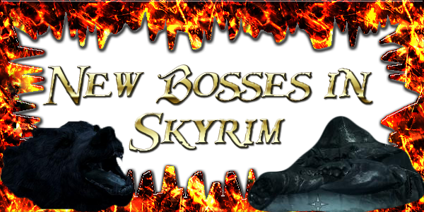 (Мод)TES V: Skyrim-New Bosses in Skyrim