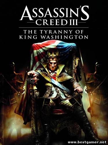 Assassin&#39;s Creed III: The Tyranny of King Washington - The Infamy [Ru/Multi16] (DLC) 2013 &#124; RELOADED