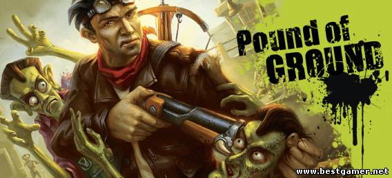 Pound of Ground: Убитые дважды / Evil Days: Pound of Ground (2009) PC