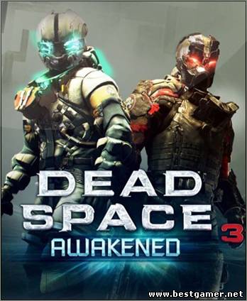 Dead Space 3: Awakened [Ru/En] (DLC/1.0.0.1) 2013