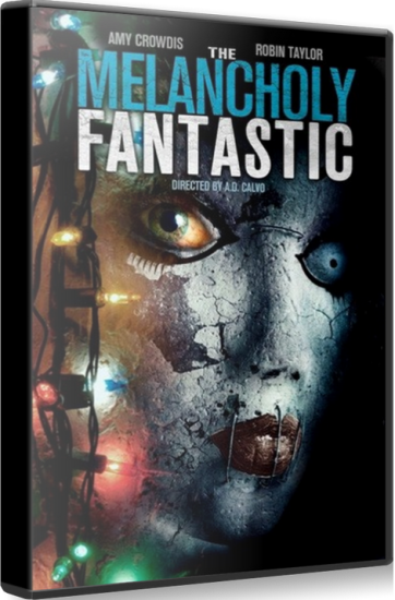 Невероятная меланхолия / The Melancholy Fantastic [2011, ужасы,  HDTVRip 720p]