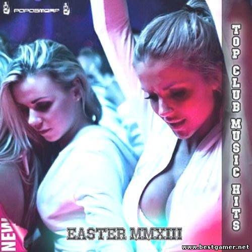 VA-Top Club Music Hits - Easter 2013 / MP3 / VBR 192-320 kbps / Dance