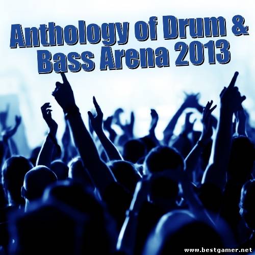 (Drum & Bass) VA - Anthology of Drum & Bass Arena 2012 - 2013, MP3, 320 kbps