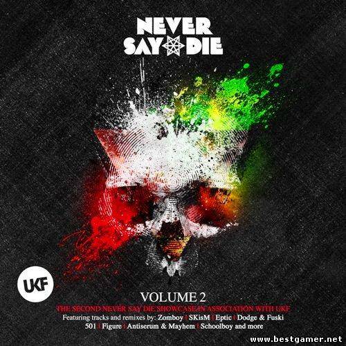 VA - Never Say Die Vol. 2 2013 / MP3 / Dubstep, Electro House, Trap, Drumstep