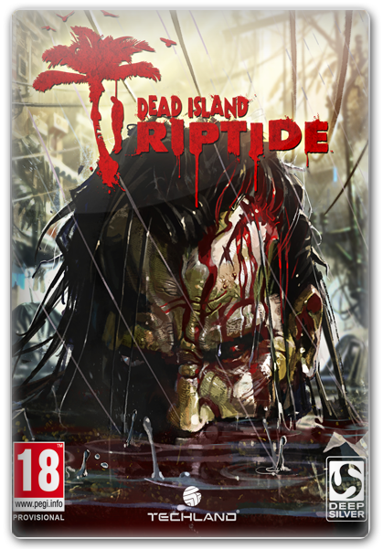 Dead Island: Riptide + DLC RePack (от ShTeCvV)