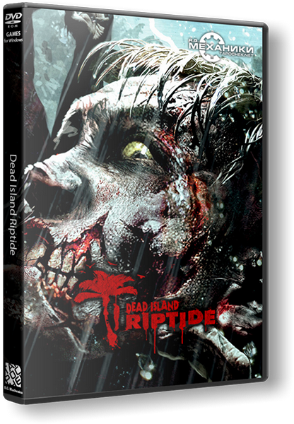 Dead Island Riptide (RUS&#124;ENG) [RePack] от R.G. Механики