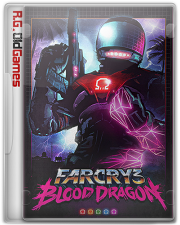 Far Cry 3: Blood Dragon [v 1.0.1 + 1 DLC] (2013) PC &#124; RePack