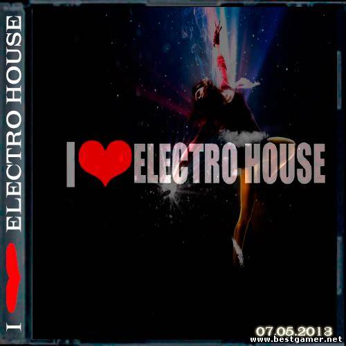 VA - I Love Electro House 07.05.2013 / MP3 / 320 kbps / Electro House,House,Club,Dance