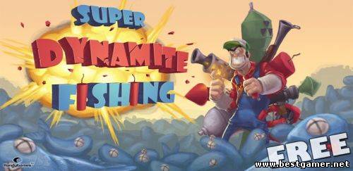 [Android] Super Dynamite Fishing Premium - v1.2.0 (2012) [RUS]